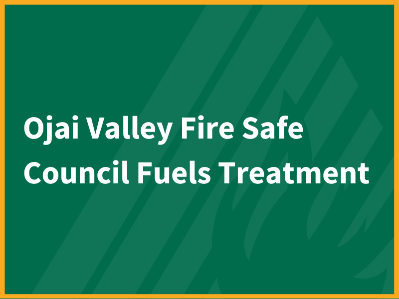 3 ojai valley fire safe council fuels treatment banner